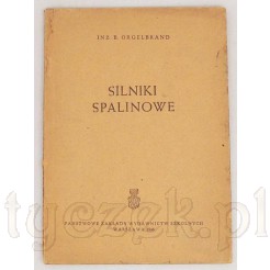 Silniki Spalinowe autor B. Orgelbrand PZWS Warszawa 1946