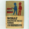 Tablica BHP z napisem "Wskaż niebezpieczne miejsce nowo zatrudnionym" z okresu PRL