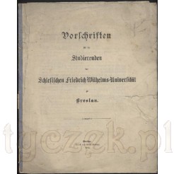 Dokument: Vorschrifte fur die Studierenden der Schlesischen Friedrich Wilhelms Universitaet Breslau