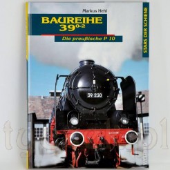 Baureihe39 - album o lokomotywie seria i model 39