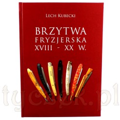 Lech Kubecki "Brzytwa Fryzjerska - RODZAJE, MODELE, PRODUCENCI"